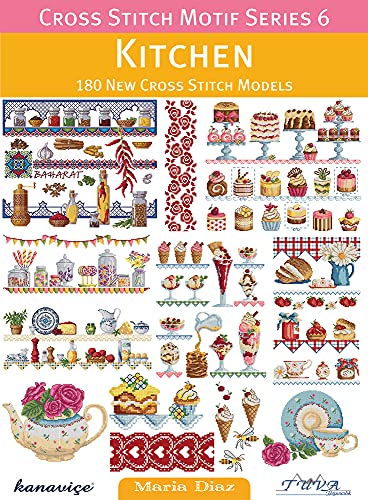 Kitchen: 180 New Cross Stitch Models (Cross Stitch Motif, 6, Band 6)